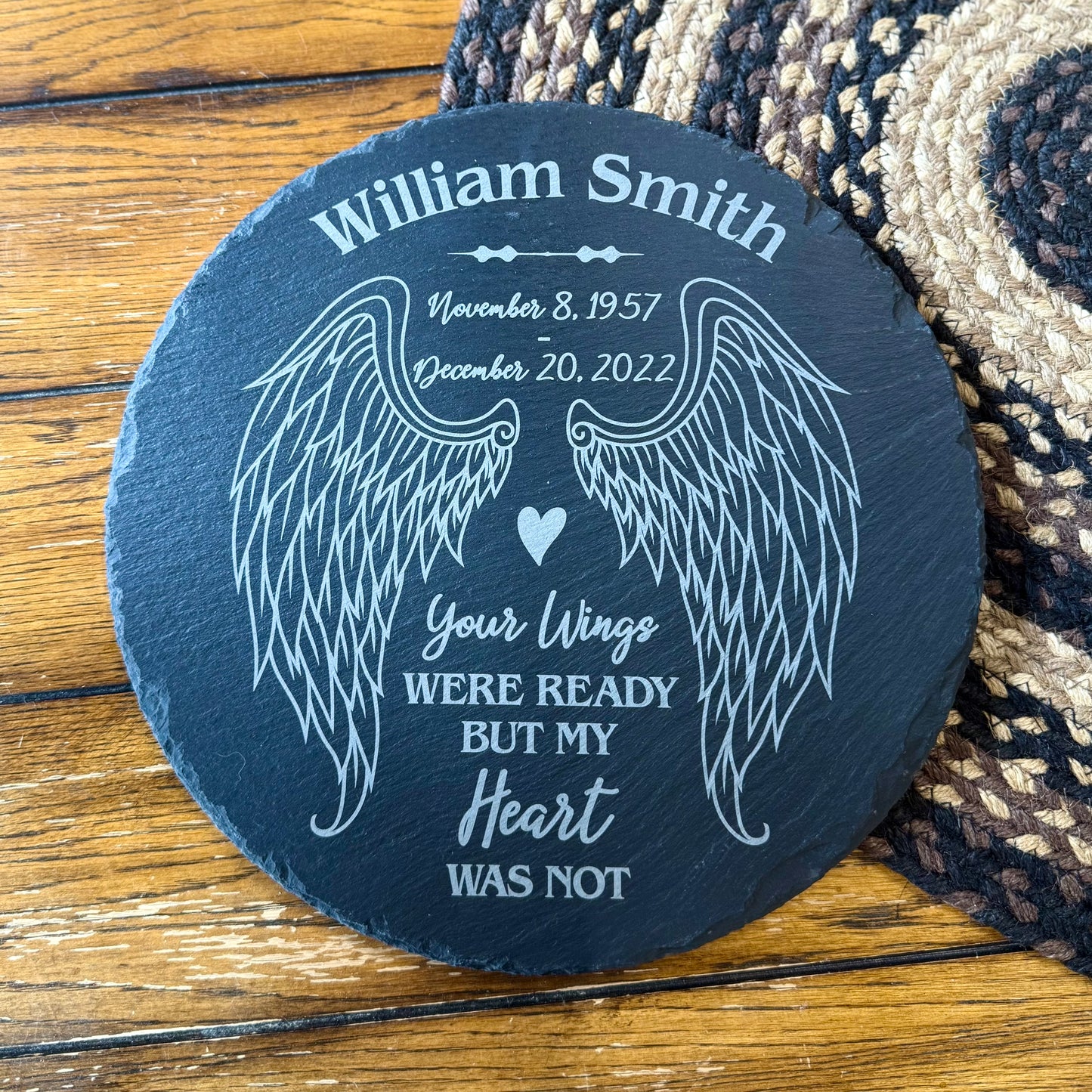 Custom Memorial Engraved Slate. Your wings were ready, but my heart was not
