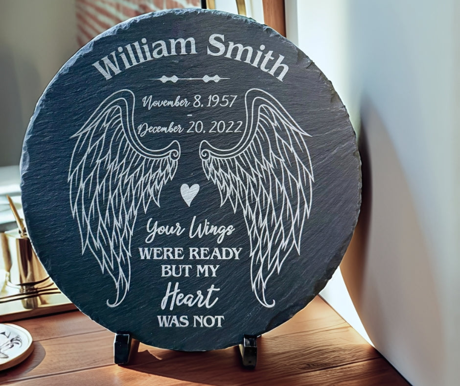 Custom Memorial Engraved Slate. Your wings were ready, but my heart was not